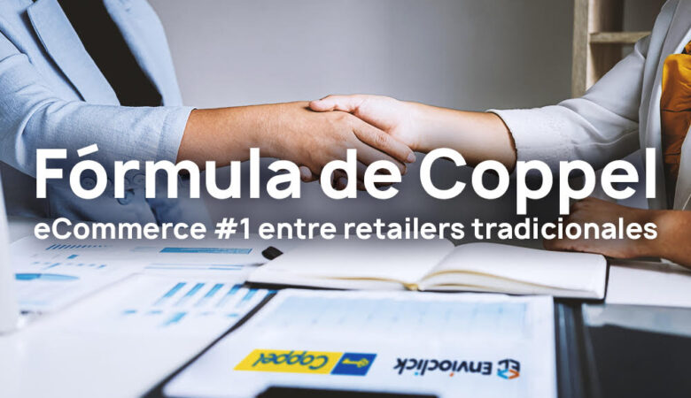 Fórmula de Coppel: eCommerce #1 entre retailers tradicionales