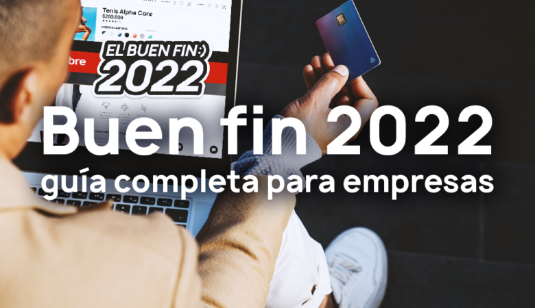 El Buen Fin 2022: Guía completa para empresas