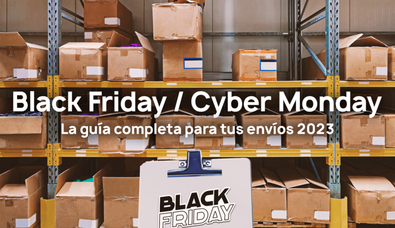 Black Friday y Cyber Monday 2023: Guía para envíos