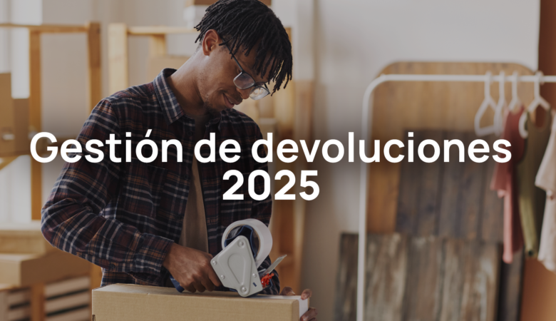 Guía rápida de gestión de devoluciones 2025