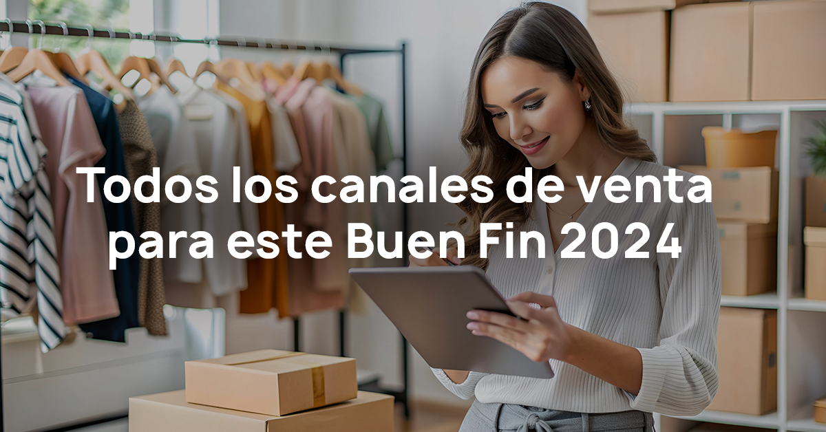 Todos los canales de venta para este Buen Fin 2024