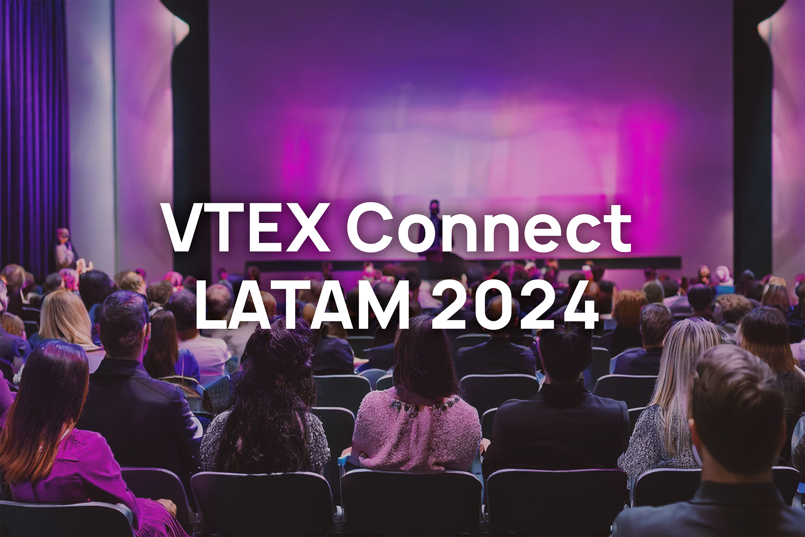 VTEX Connect LATAM 2024