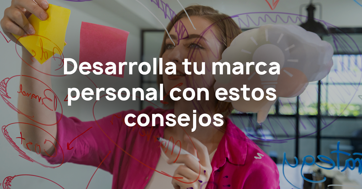 Desarrolla tu marca personal con estos consejos