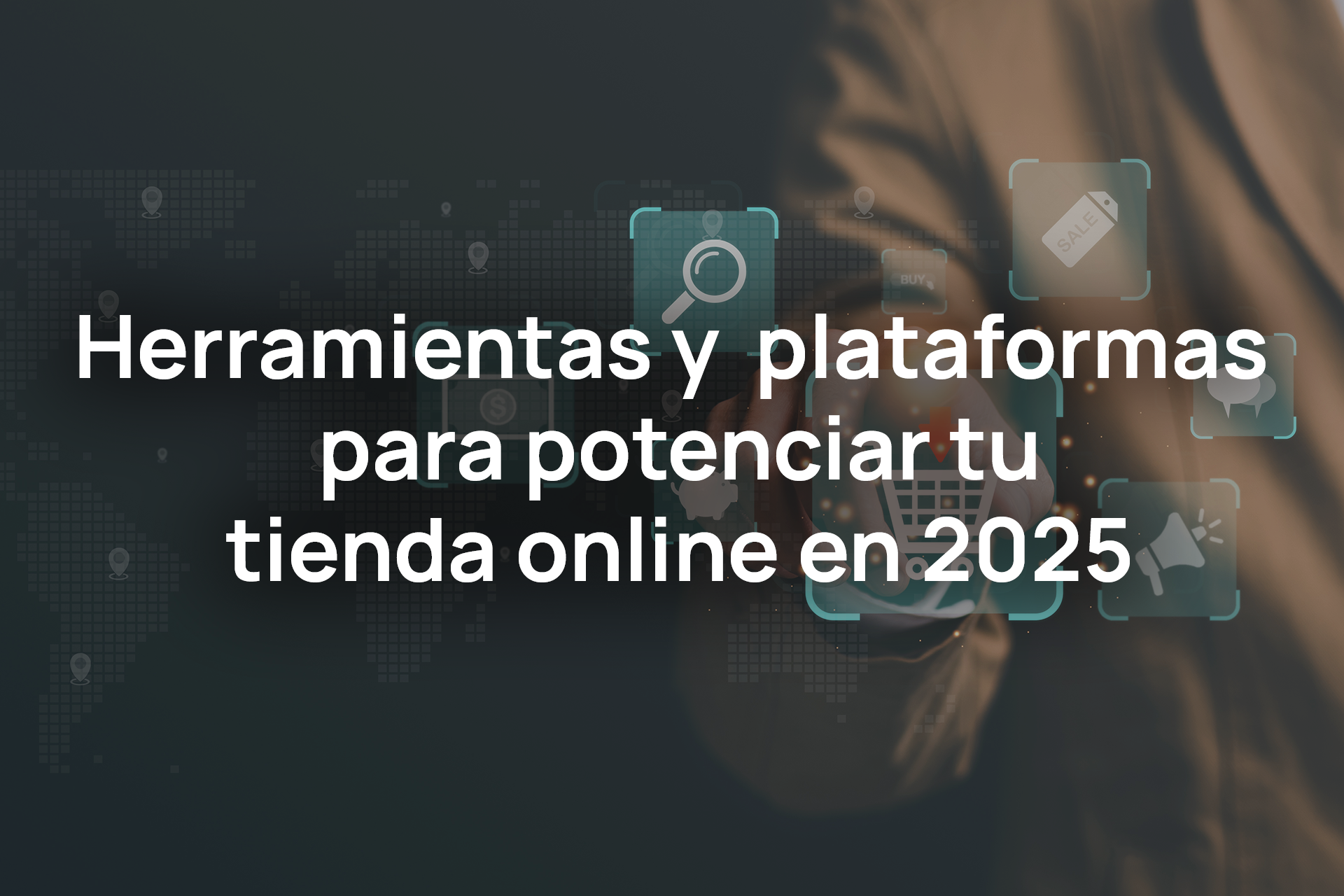 Herramientas y plataformas para tienda online