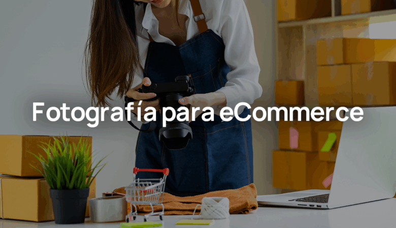 Fotografía de Producto: Cómo tomar fotos profesionales para tu tienda online.