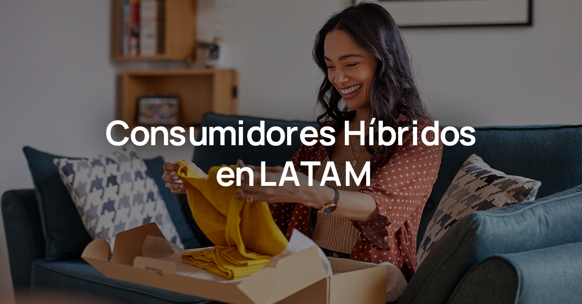Consumidor híbrido en LATAM - Consumo híbrido - Negocios online