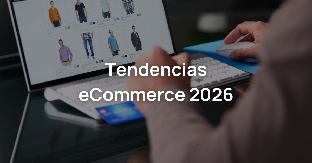 Tendencias eCommerce 2026 - negocios online - pymes - emprendedores