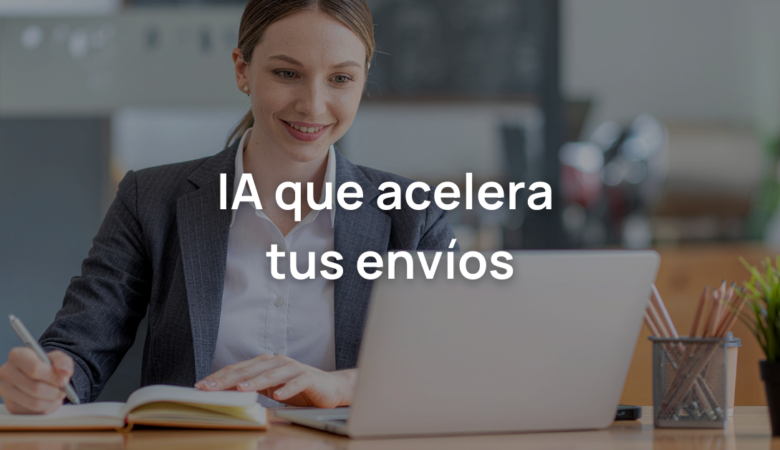 Envíos rápidos: ¿Cómo la IA mejora tu operación?
