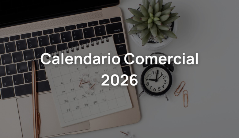 Calendario Comercial 2026: Fechas clave para negocios