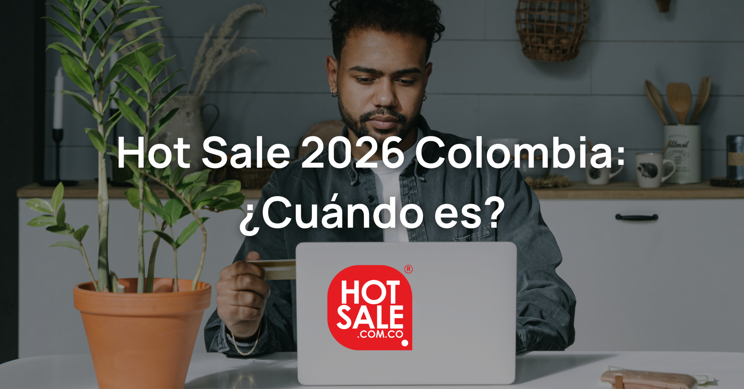 Hot Sale Colombia 2026: ¿Cuándo es?