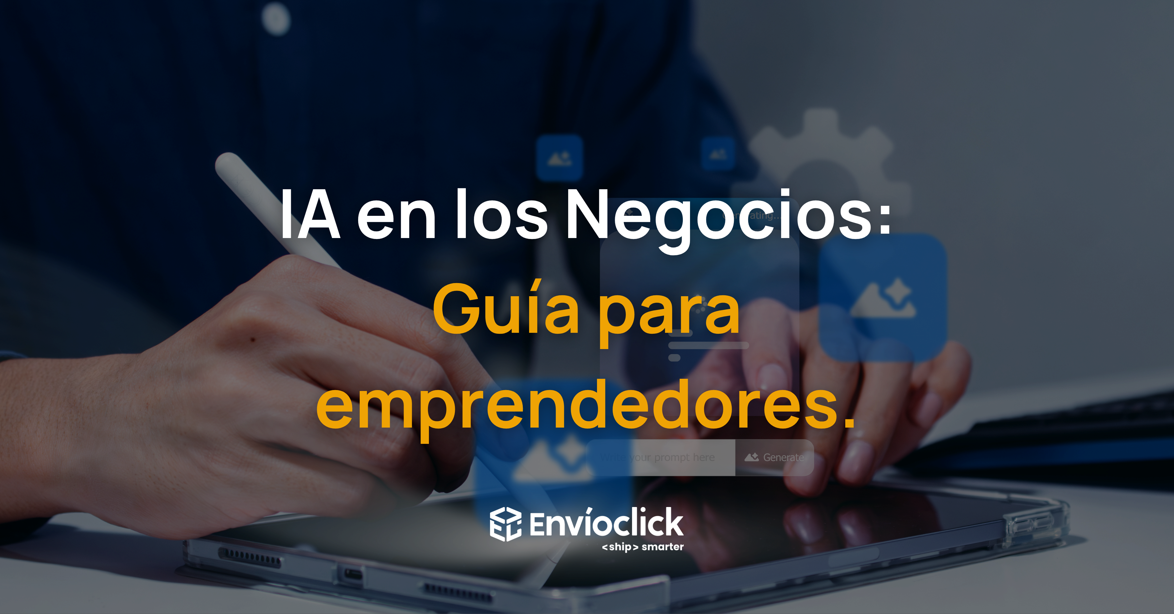 IA en los Negocios Logísticos: Guía práctica para emprendedores
