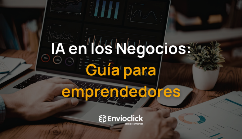 IA en los Negocios Logísticos: Guía práctica para emprendedores