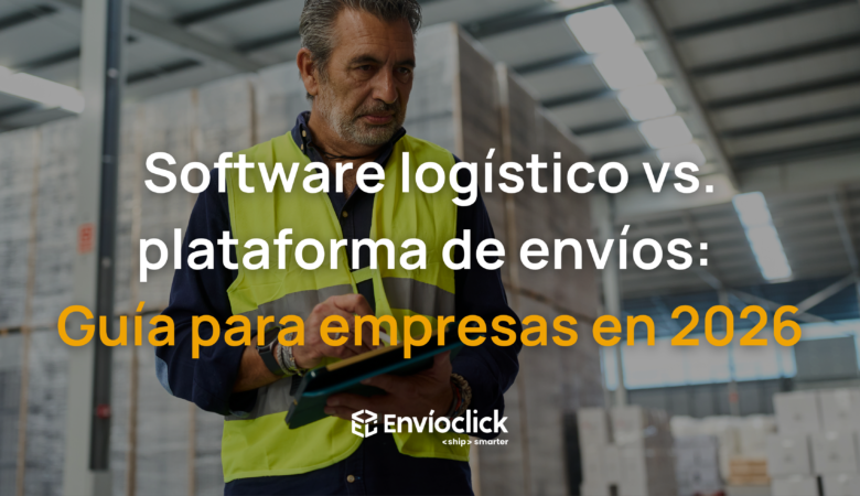 Software logístico vs plataformas de envíos: Comparativa real para empresas en 2026