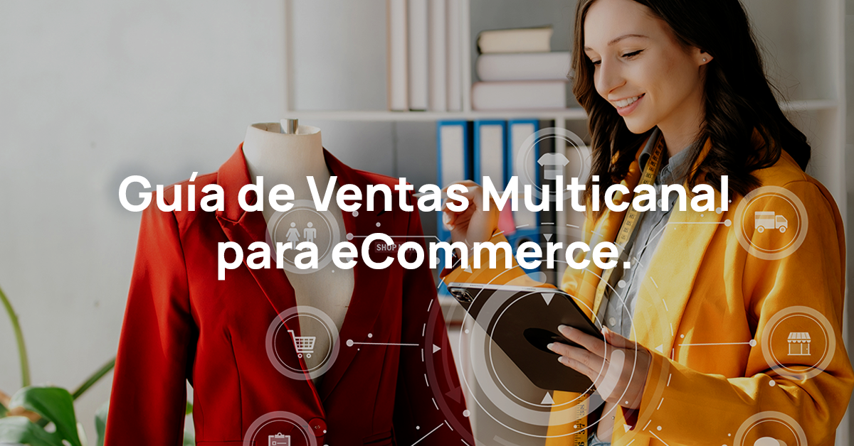 vender en múltiples canales ecommerce sin perder el control logístico