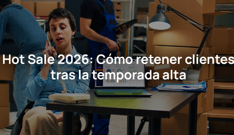 Hot Sale 2026: 3 estrategias para escalar tu logística en la siguiente temporada alta