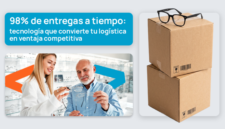 Logística inteligente: así escaló LentesPlus a 97.8% de entregas a tiempo en México