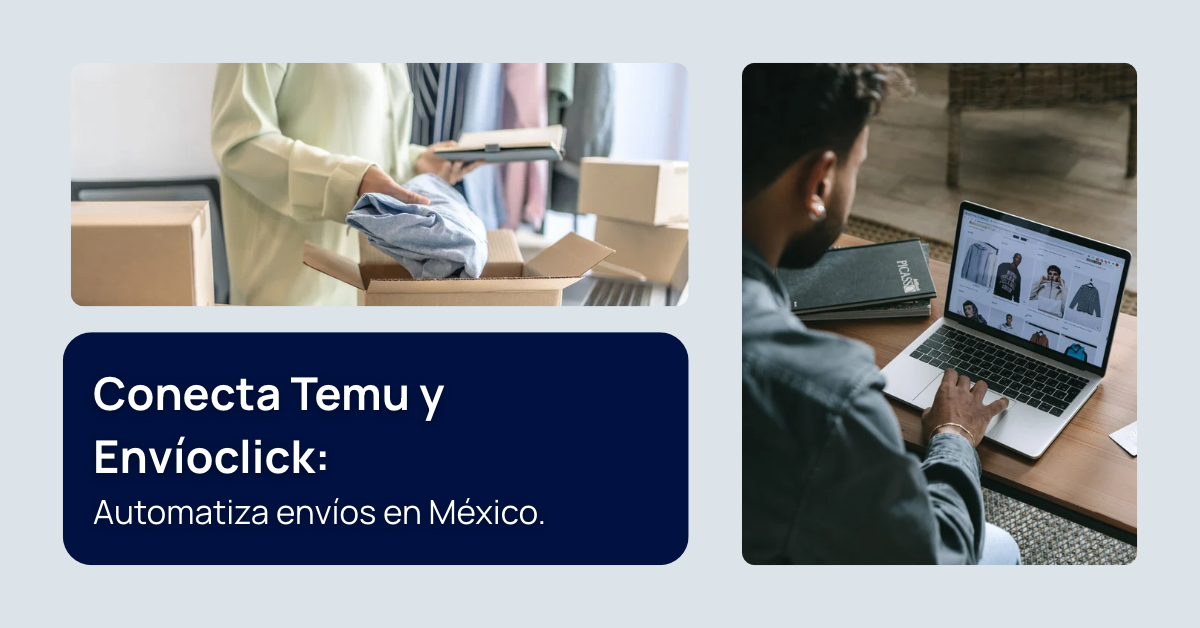 Conecta Temu y Envíoclick: Automatiza envíos en México.